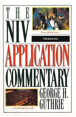 Hebrews: NIV Application Commentary [NIVAC]   -     By: George H. Guthrie
