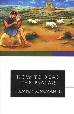 How to Read the Psalms   -     By: Tremper Longman III
