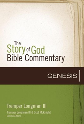 Genesis: The Story of God Bible Commentary  -     By: Tremper Longman III
