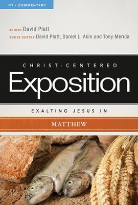 Christ-Centered Exposition Commentary: Exalting Jesus in Matthew  -     Edited By: David Platt, Daniel L. Akin, Tony Merida
    By: David Platt

