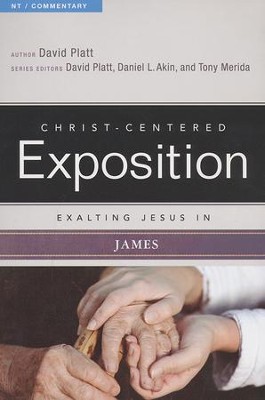 Christ-Centered Exposition Commentary: Exalting Jesus in James  -     By: David Platt
