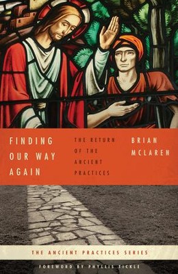 Finding Our Way Again: The Return of the Ancient Practices - eBook  -     By: Brian D. McLaren
