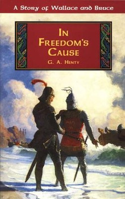 In Freedom's Cause, Grades 7-Adult   -     Edited By: Michael McHugh
    By: G.A. Henty
