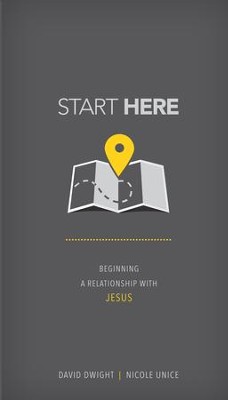 Start Here: Beginning a Relationship with Jesus - eBook  -     By: David Dwight, Nicole Unice
