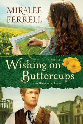 Wishing on Buttercups: A Novel - eBook  -     By: Miralee Ferrell
