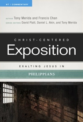 Christ-Centered Exposition Commentary: Exalting Jesus in  Philippians  -     By: Tony Merida
