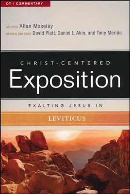 Christ-Centered Exposition Commentary: Exalting Jesus in Leviticus  -     Edited By: David Platt, Daniel L. Akin, Tony Merida
    By: Allan Moseley
