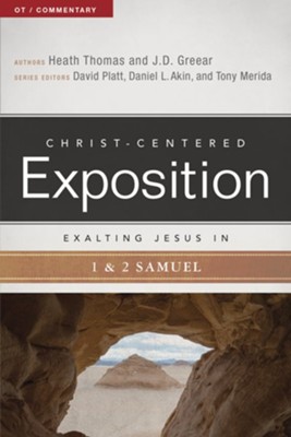 Christ-Centered Exposition Commentary: Exalting Jesus in 1 & 2 Samuel  -     By: J.D. Greear, Heath Thomas
