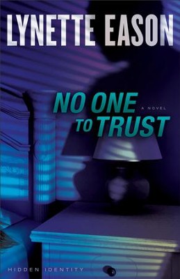 No One to Trust, Hidden Identity Series #1 -eBook      -     By: Lynette Eason
