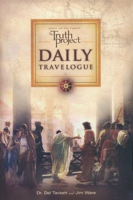 The Truth Project Daily Travelogue: Scripture Devotional  -     By: Dr. Del Tacket, Jim Ware
