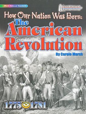 How Our Nation Was Born: The American Revolution   -     By: Carole Marsh
