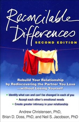 Reconcilable Differences: Rebuild Your Relationship by Rediscovering the Partner You Love-Without Losing Yourself  -     By: Andrew Christensen Ph.D., Brian D. Doss Ph.D., Neil S. Jacobson Ph.D.
