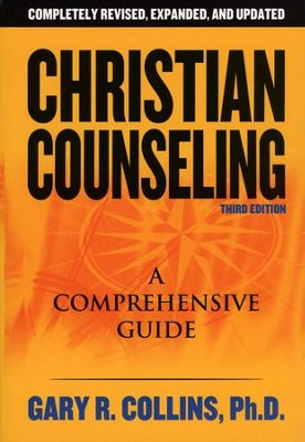 Christian Counseling, Revised and Updated Third Edition  -     By: Gary R. Collins Ph.D.
