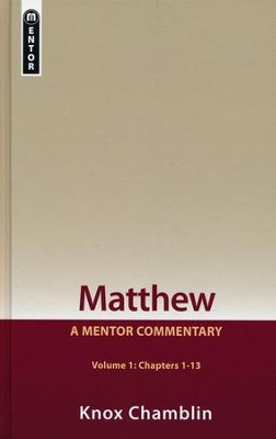 Matthew, Volume 1 Chapters 1-13: A Mentor Commentary   -     By: Knox Chamblin
