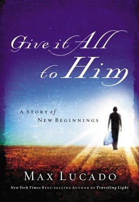 Give It All to Him - eBook  -     By: Max Lucado
