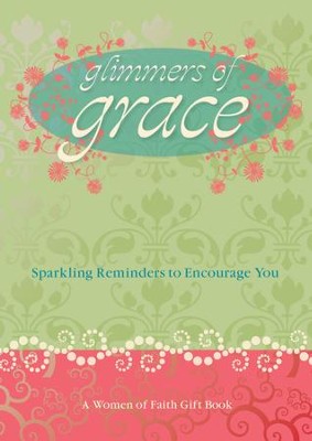 Glimmers of Grace: Sparkling Reminders to Encourage You - eBook  -     By: Women of Faith
