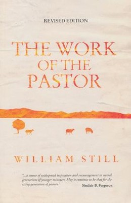 The Work of the Pastor, Revised Edition  -     By: William Still
