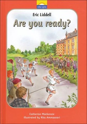 Eric Liddell: Are you Ready?  -     By: Catherine Mackenzie
