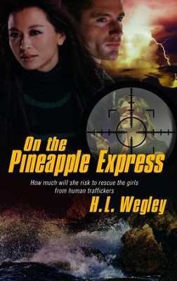 On the Pineapple Express - eBook  -     By: H.L. Wegley
