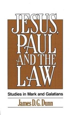Jesus, Paul and the Law: Studies in Mark and Galatians   -     By: James D.G. Dunn
