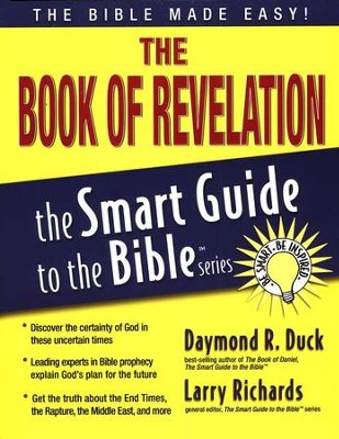 The Book of Revelation: The Smart Guide to the Bible Series  -     Edited By: Larry Richards Ph.D.
    By: Daymond R. Duck
