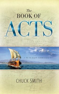 The Book of Acts: An In-depth Commentary  -     By: Chuck Smith
