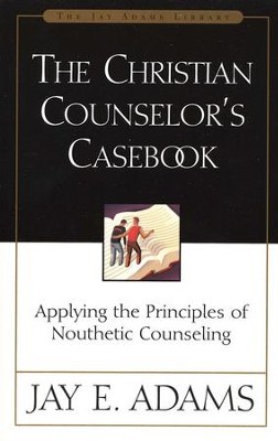 The Christian Counselor's Casebook   -     By: Jay E. Adams
