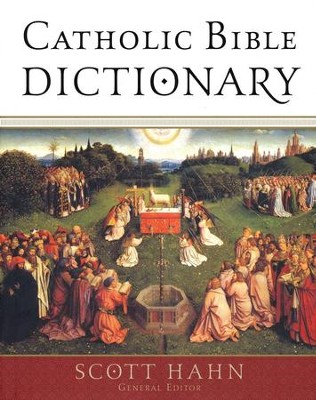 Catholic Bible Dictionary  -     Edited By: Scott Hahn
    By: Edited by Scott Hahn
