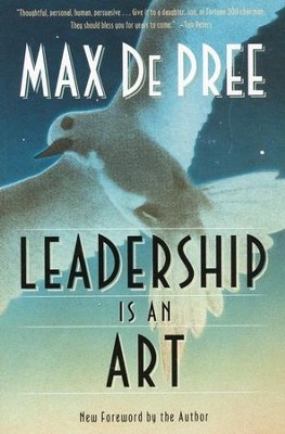 Leadership Is an Art  -     By: Max De Pree
