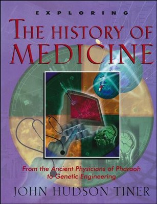 Exploring the History of Medicine   -     By: John Hudson Tiner
