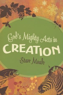 God's Mighty Acts in Creation   -     By: Starr Meade
