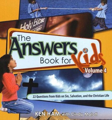 The Answers Book for Kids, Volume 4: 22 Questions from Kids on  Sin, Salvation, and the Christian Life  -     By: Ken Ham, Cindy Malott

