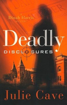 Deadly Disclosures, Dinah Harris Mystery Series #1   -     By: Julie Cave
