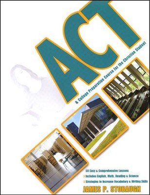ACT & College Preparation Course for the Christian Student  -     By: James P. Stobaugh
