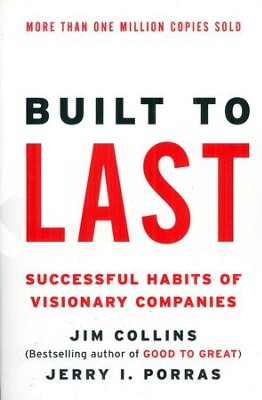 Built to Last: Successful Habits of Visionary Companies  -     By: Jim Collins, Jerry I. Porras
