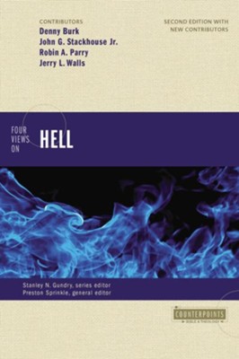 Four Views on Hell, Second Edition  -     By: Denny Burk, John G. Stackhouse Jr.
