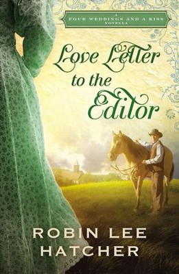 Love Letter to the Editor: A Four Weddings and A Kiss Novella - eBook  -     By: Robin Lee Hatcher
