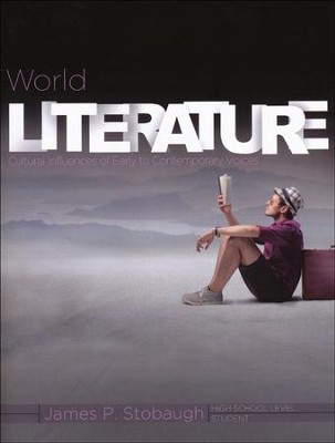 World Literature: Cultural Influences of Early to Contemporary Voices, Student Book  -     By: James Stobaugh
