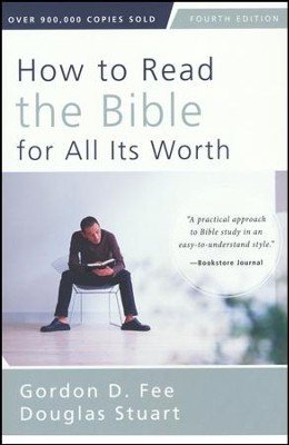 How to Read the Bible for All Its Worth: Fourth Edition / Special edition  -     By: Gordon D. Fee, Douglas Stuart
