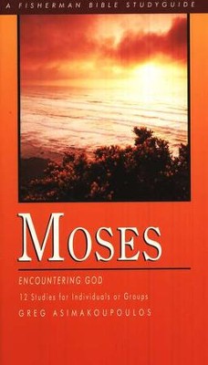 Moses: Encountering God Fisherman Bible Studies  -     By: Greg Asimakoupoulos
