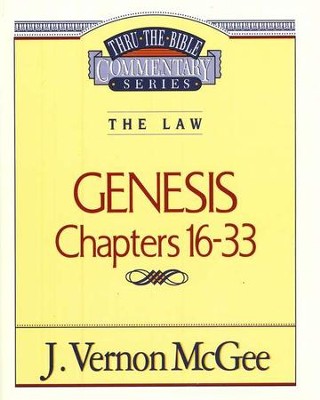 Genesis Chapters 16-33: Thru the Bible Commentary Series   -     By: J. Vernon McGee
