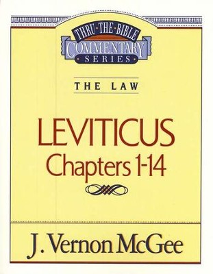 Leviticus Chapters 1-14: Thru the Bible Commentary Series   -     By: J. Vernon McGee
