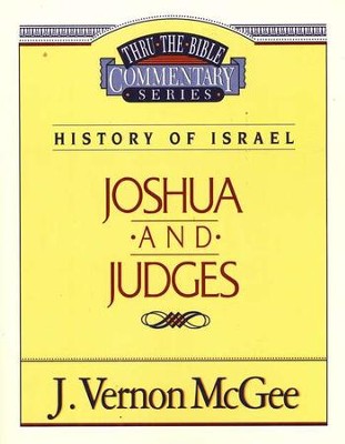 Joshua and Judges: Thru the Bible Commentary Series   -     By: J. Vernon McGee
