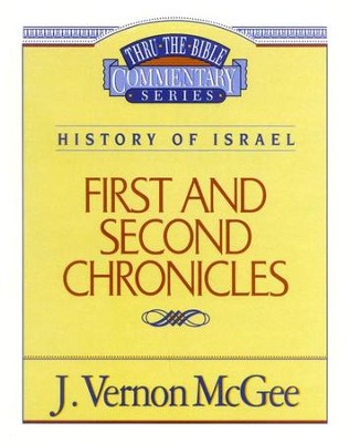 First and Second Chronicles: Thru the Bible Commentary Series   -     By: J. Vernon McGee
