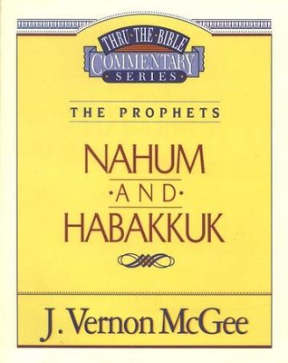 Nahum & Habakkuk: Thru the Bible Commentary Series   -     By: J. Vernon McGee
