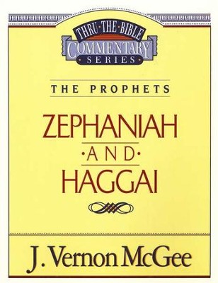 Zephaniah & Haggai: Thru the Bible Commentary Series   -     By: J. Vernon McGee
