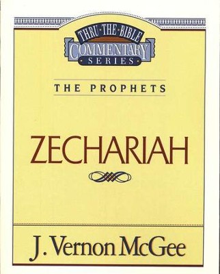 Zechariah: Thru the Bible Commentary Series   -     By: J. Vernon McGee
