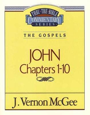 John Chapters 1-10: Thru the Bible Commentary Series   -     By: J. Vernon McGee
