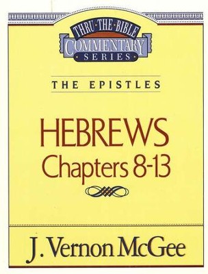 Hebrews II - Thru the Bible   -     By: J. Vernon McGee
