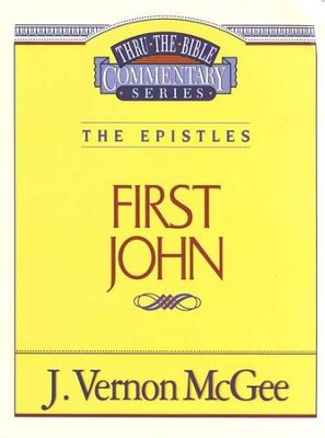 First John: Thru the Bible Commentary Series   -     By: J. Vernon McGee
